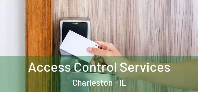 Access Control Services Charleston - IL