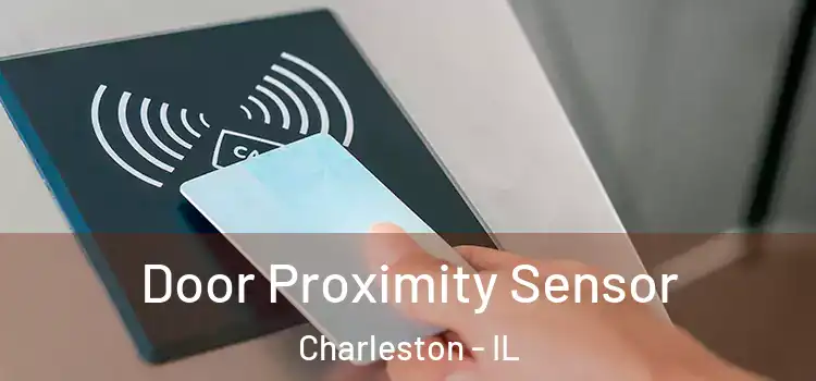 Door Proximity Sensor Charleston - IL