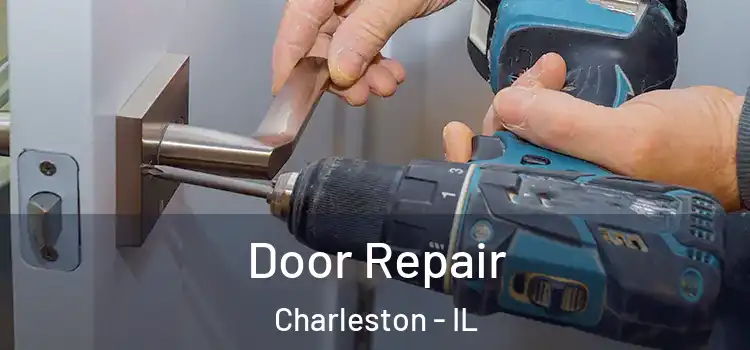 Door Repair Charleston - IL