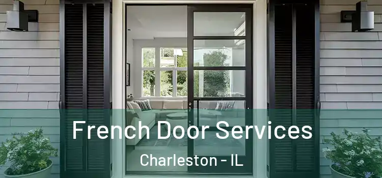 French Door Services Charleston - IL