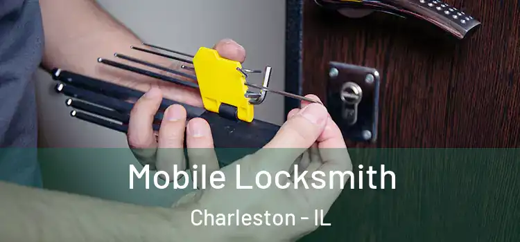 Mobile Locksmith Charleston - IL