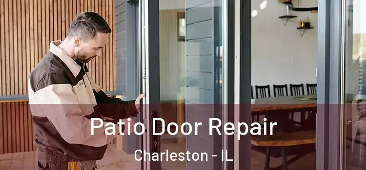 Patio Door Repair Charleston - IL